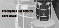 Penempatan Gas Detector yang sesuai